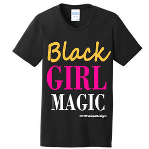 TNT Black Girl Magic Custom Black Tee